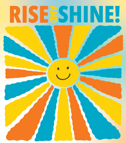 Rise and Shine